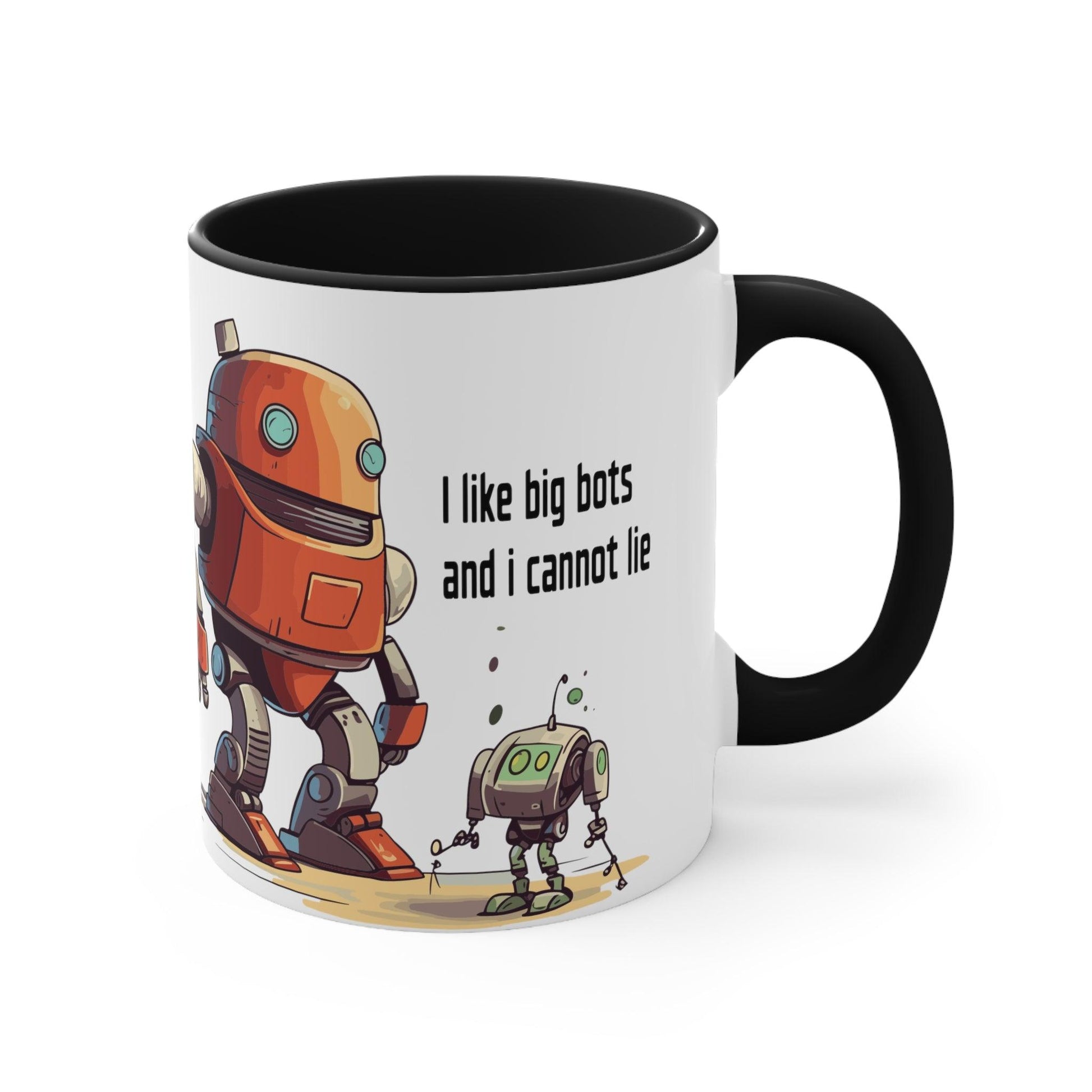 Drink Coffee Mug - I Like Big Bots and I Cannot Lie - For Techie Web Developer Programmer Engineer System Admin Data Scientist CTO Robot - Alchemystics.org